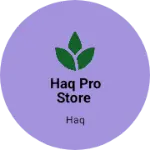 Business logo of HAQ PRO STORE