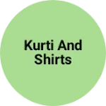 Business logo of Kurti and shirts