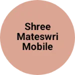 Business logo of Shree mateswri mobile Shop and repair shoap