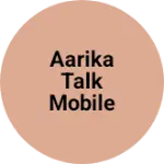 Business logo of Aarika Talk mobile shop