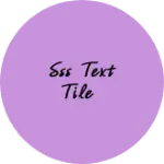 Business logo of Sss text tile