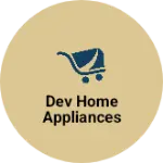 Business logo of Dev home appliances