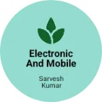 Business logo of Electronic and mobile assesarise