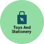 Business logo of Toys and stationery