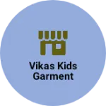 Business logo of Vikas Kids Garment