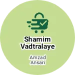 Business logo of Shamim vadtralaye