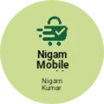 Business logo of Nigam mobile world