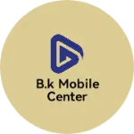 Business logo of B.k mobile center