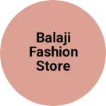 Business logo of Balaji Fashion Store