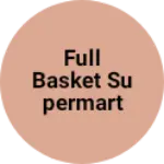 Business logo of Full Basket Supermart