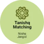 Business logo of Tanishq matching center