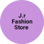 Business logo of J.R fashion store