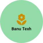 Business logo of Banu texh