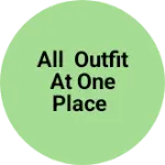 Business logo of All outfit at one place