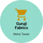 Business logo of Guruji Fabrics