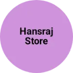 Business logo of HANSRAJ STORE