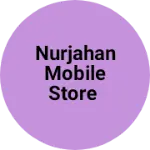Business logo of Nurjahan mobile store