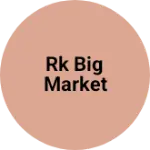 Business logo of RK Big Market