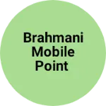Business logo of BRAHMANI MOBILE POINT