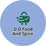 Business logo of D D FOOD AND SPICE