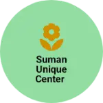 Business logo of Suman Unique Center
