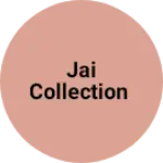 Business logo of Jai collection
