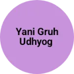 Business logo of Yani gruh udhyog