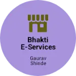 Business logo of Bhakti E-services