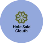 Business logo of Hole sale clouth