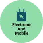 Business logo of Electronic and mobile Dukaan