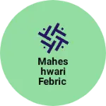 Business logo of Maheshwari febric