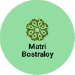 Business logo of Matri bostraloy