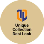 Business logo of Unique collection Desi look