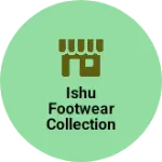 Business logo of Ishu footwear collection