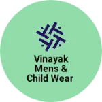 Business logo of Vinayak Mens & Child wear