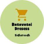 Business logo of Basavasai dresess