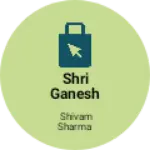 Business logo of Shri Ganesh store