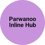 Business logo of PARWANOO INLINE HUB