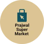Business logo of Prajwal Super market