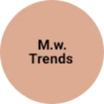 Business logo of M.W. Trends