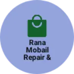 Business logo of Rana mobail repair & acc.