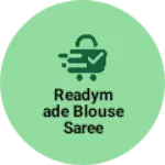 Business logo of Readymade blouse saree jewellery all women item