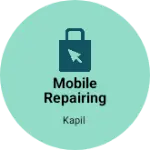 Business logo of Mobile repairing aiseseries