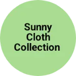 Business logo of Sunny cloth collection