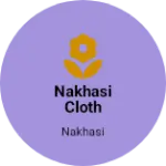 Business logo of Nakhasi cloth house