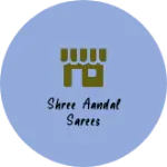 Business logo of Shree Aandal Sarees