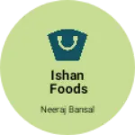 Business logo of Ishan foods