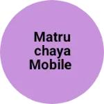 Business logo of Matruchaya mobile