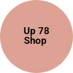 Business logo of UP 78 SHOP