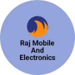 Business logo of Raj mobile and Electronics shop